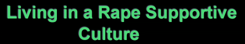 Living in a Rape Supportive Culture
